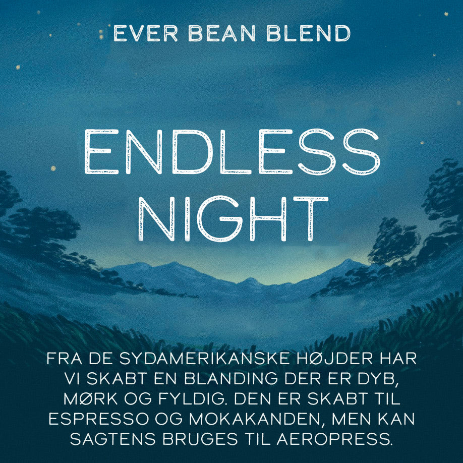 En kaffeetiket viser "Endless Night - Espresso Blend" fra EverBean over en nattehimmel og bakker. Dansk tekst nedenfor beskriver en mørk, fyldig blanding fra det sydamerikanske højland, perfekt til espresso og mokapot.